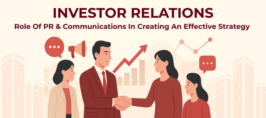 Investor Relations: Role of PR & Communications in Creating an Effective Strategy